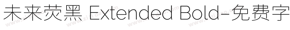未来荧黑 Extended Bold字体转换